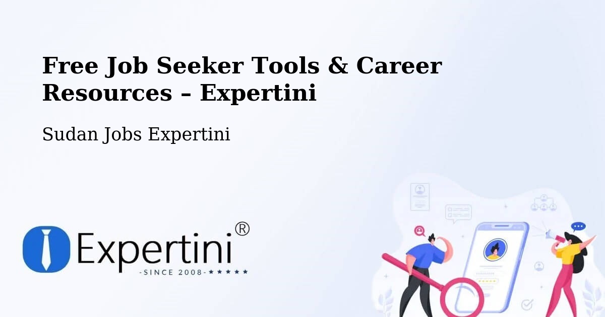 Free Job Seeker Tools & Career Resources – Sudan - Sudan Jobs Expertini