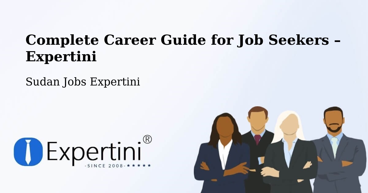 Career Guide for Job Seekers – Sudan - Sudan Jobs Expertini