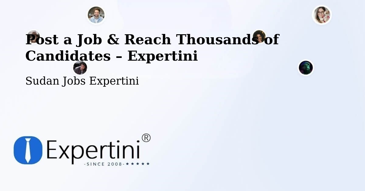 Post a Job in Sudan – Hire the Right Talent - Sudan Jobs Expertini