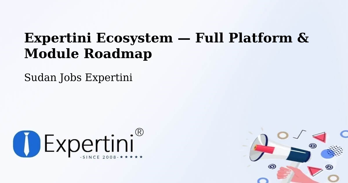 Expertini Ecosystem — Full Platform & Module Roadmap – Sudan