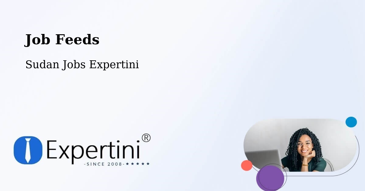 Job Listings Feed – Sudan - Sudan Jobs Expertini