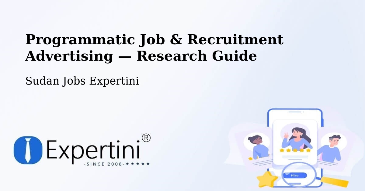Programmatic Job & Recruitment Advertising — Research Guide – Sudan