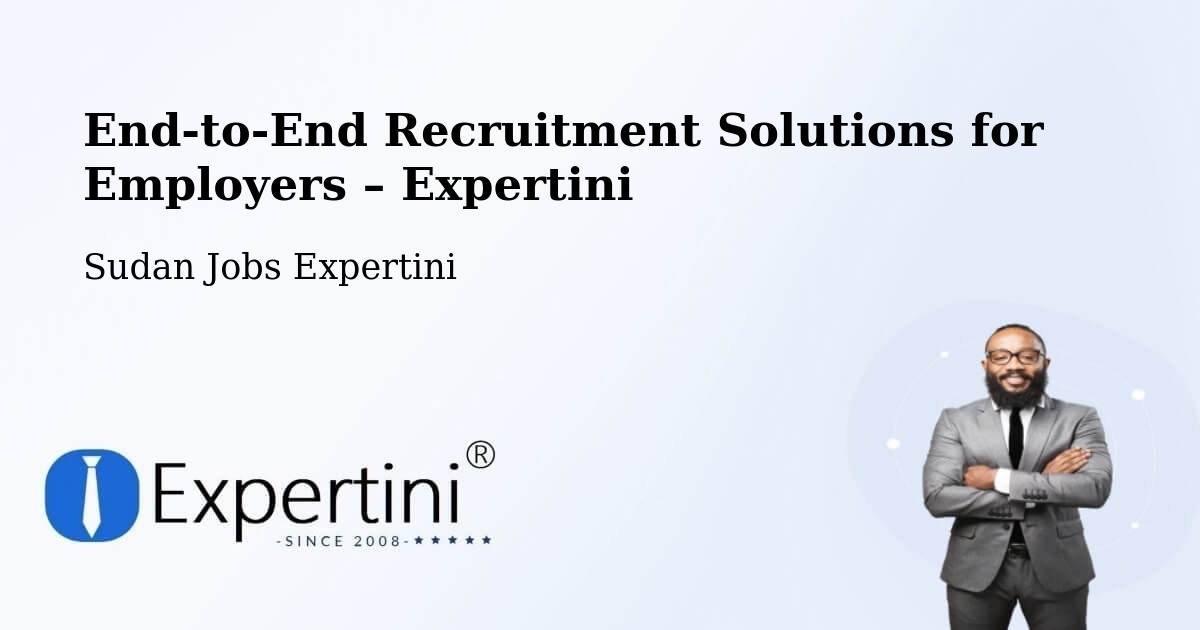 Recruitment Solutions for Employers – Sudan - Sudan Jobs Expertini