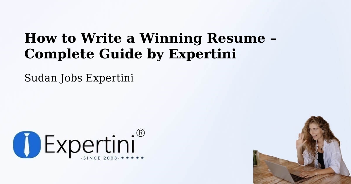 Resume Writing Guide for Job Seekers – Sudan - Sudan Jobs Expertini